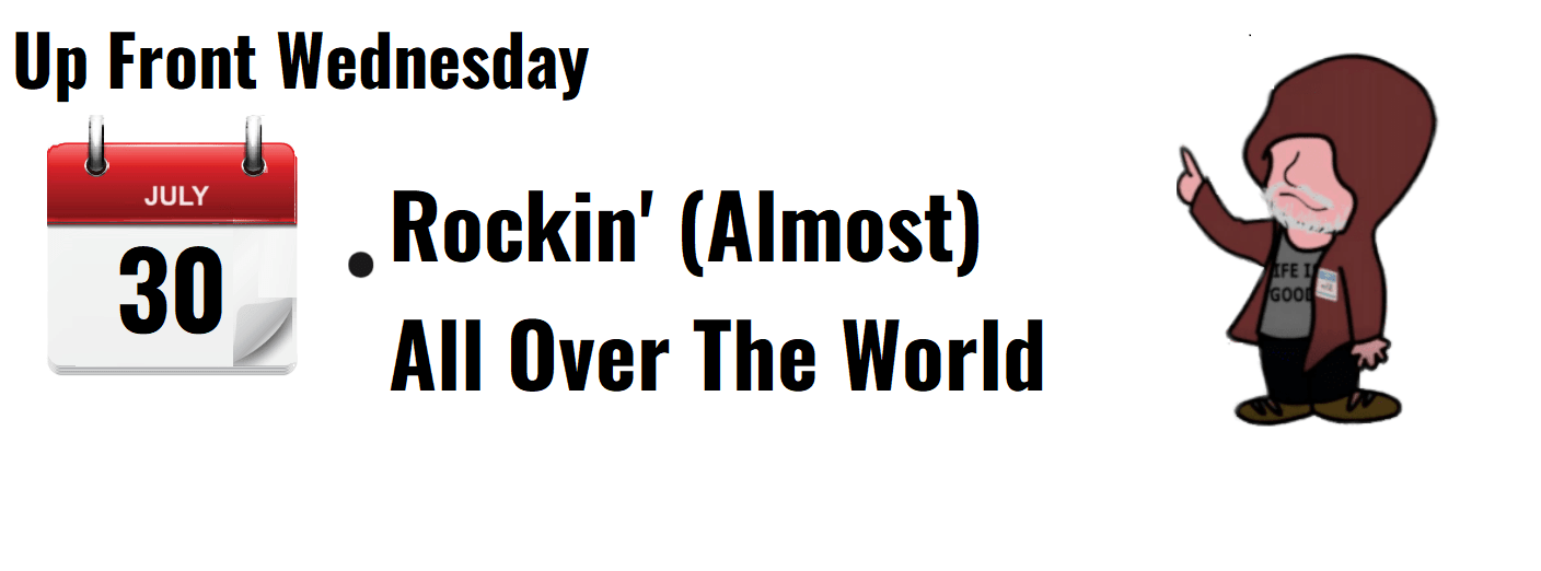 "Up Front Wednesday graphic featuring July 30, with text 'Rockin' (Almost) All Over The World' and a cartoon character."