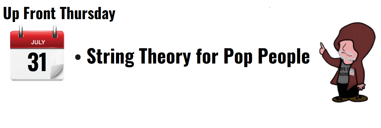 "Calendar for July 31 featuring 'String Theory for Pop People' with a cartoon character."