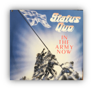 "Status Quo album cover 'In the Army Now' featuring soldiers raising a flag."