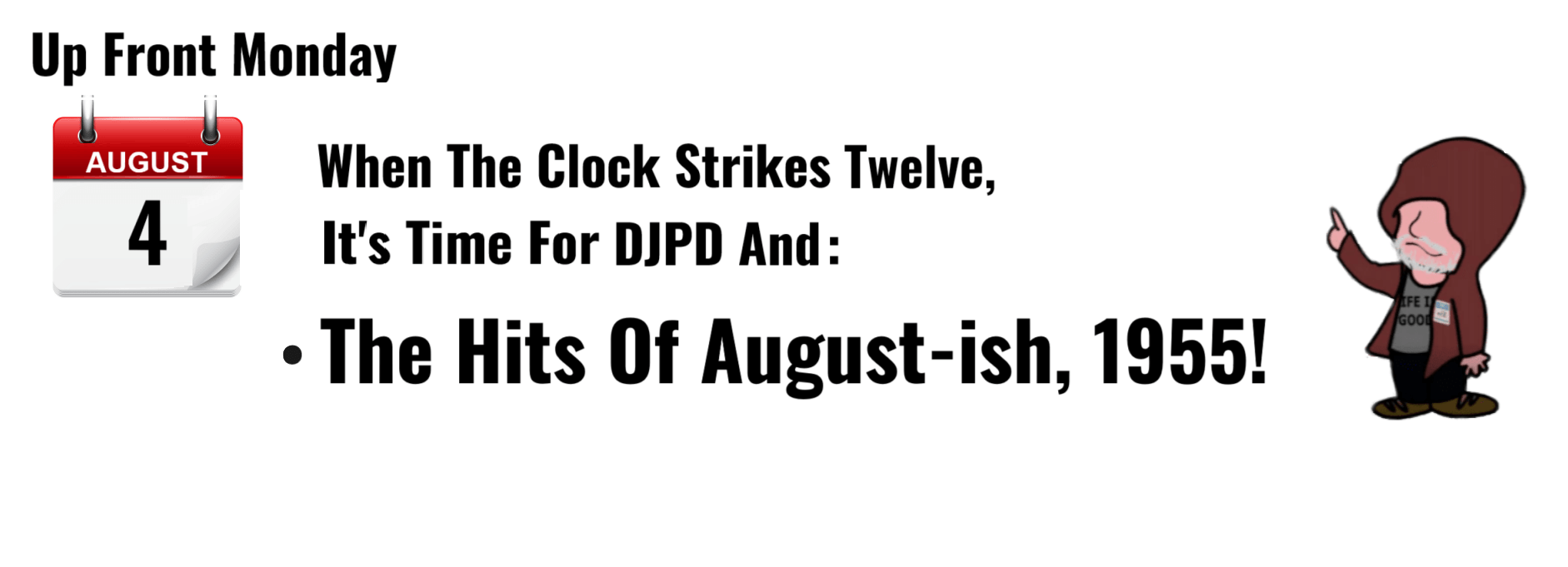 "August 4 calendar with DJPD announcement for 'The Hits of August-ish, 1955.'"