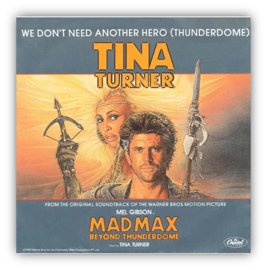 Album cover for "We Don't Need Another Hero (Thunderdome)" by Tina Turner from the "Mad Max: Beyond Thunderdome" soundtrack.