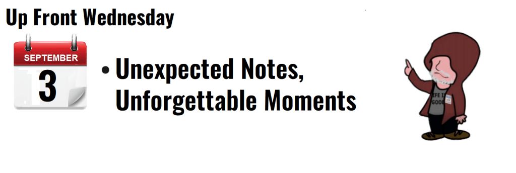 "Graphic for 'Up Front Wednesday' featuring the date September 3 and the phrase 'Unexpected Notes, Unforgettable Moments.'"