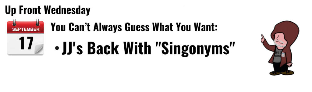 "Graphic announcing JJ's event 'Singonyms' on September 17, Up Front Wednesday."