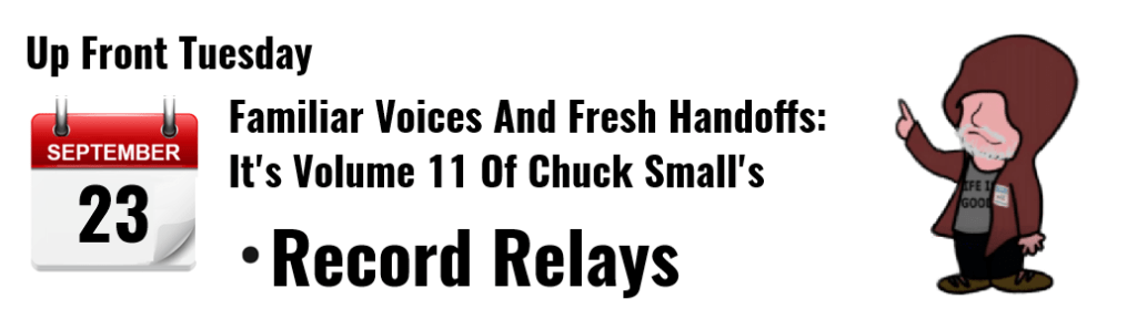 Alt text: "September 23 announcement for Volume 11 of Chuck Small's Record Relays featuring familiar voices and fresh handoffs."