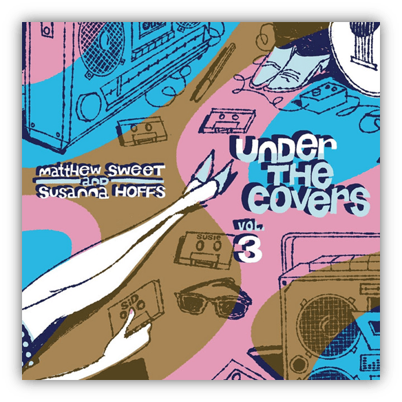 "Album cover for 'Under the Covers Vol. 3' by Matthew Sweet and Susanna Hoffs featuring colorful illustrations and retro music elements."