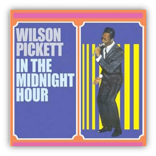 Album cover for "In the Midnight Hour" by Wilson Pickett, featuring a vibrant design and the artist performing.