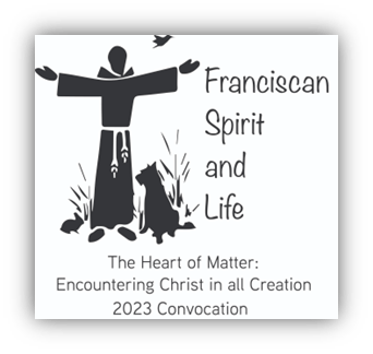 "Franciscan Spirit and Life logo for 2023 Convocation: 'The Heart of Matter: Encountering Christ in all Creation'."